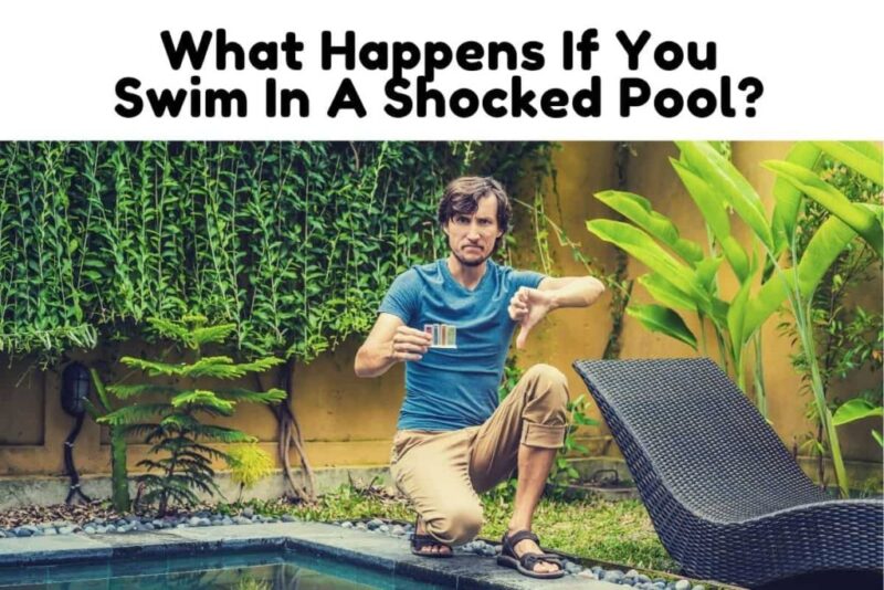 What Happens If You Swim In A Shocked Pool? 